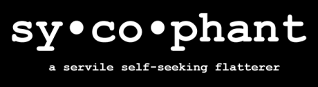 Sycophant