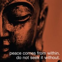 Lord Buddha: Peace comes from within, don't seek it without!