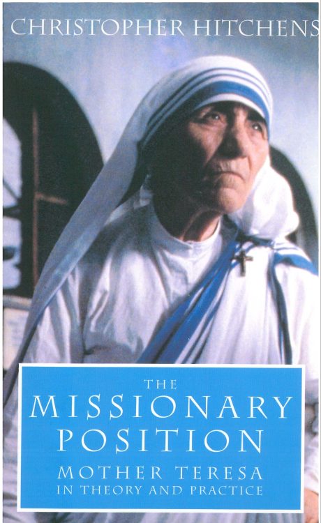 CLICK IMAGE FOR FREE BOOK DOWNLOAD (PDF) The Missionary Position: Mother Teresa in Theory and Practice