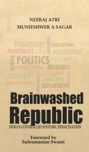 Brainwashed Republic - Neeraj Atri & Munieshwer A. Sagar
