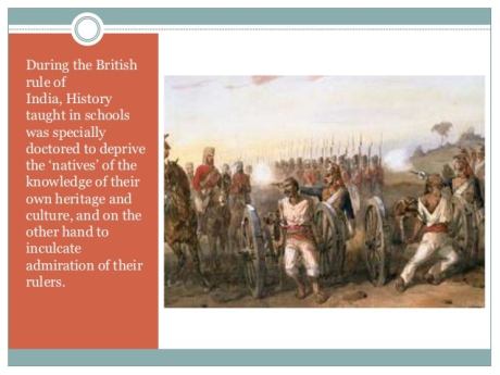 British deprive Indians of their heritage and culture during colonial period. British rule in India