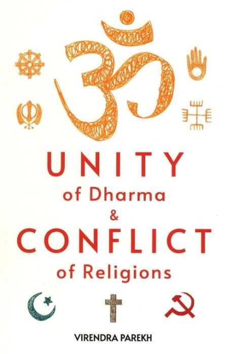 Unity of Dharma and Conflict of Religions by Virendra Parekh